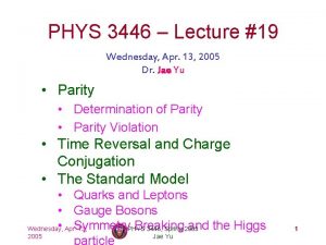 PHYS 3446 Lecture 19 Wednesday Apr 13 2005