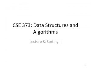 CSE 373 Data Structures and Algorithms Lecture 8