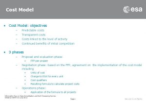 Cost Model Cost Model objectives Predictable costs Transparent