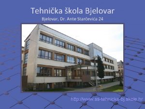 Tehnika kola Bjelovar Dr Ante Starevia 24 http