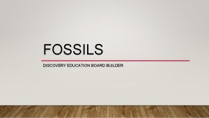 FOSSILS DISCOVERY EDUCATION BOARD BUILDER 2 BOARD BUILDER