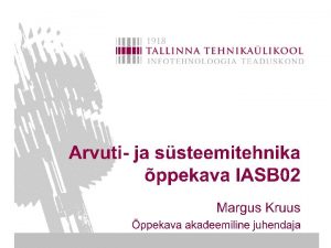 Arvuti ja ssteemitehnika IASB 02 Lhilevaade ppekavast ja