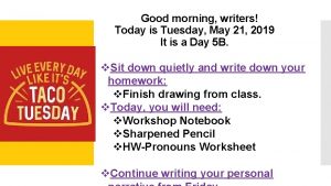 Good morning writers Today is Tuesday May 21