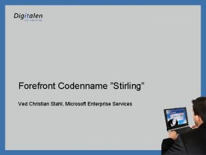 Forefront Codenname Stirling Ved Christian Stahl Microsoft Enterprise