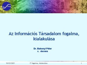 Az Informcis Trsadalom fogalma kialakulsa Dr Bakonyi Pter