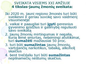 SVEIKATA VISIEMS XXI AMIUJE 4 tikslasjaun moni sveikata