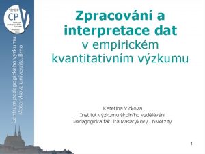 Zpracovn a interpretace dat v empirickm kvantitativnm vzkumu