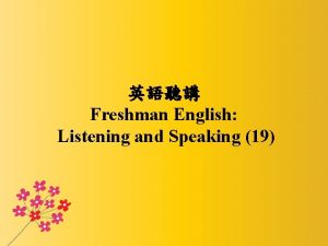 Freshman English Listening and Speaking 19 1 A