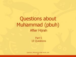 Questions about Muhammad pbuh After Hijrah Part 5