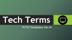 Tech Terms PLTW Vocabulary Set 4 1 Input