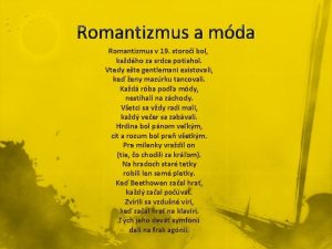 Romantizmus a mda Romantizmus v 19 storo bol