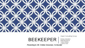 Asper Consulting Group BEEKEEPER Emily Sanders Matt Borgford