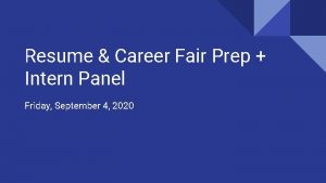 Resume Career Fair Prep Intern Panel Friday September