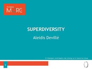 SUPERDIVERSITY Aleidis Devill 1 INTRODUCTION OBSERVATIONS Evolution in