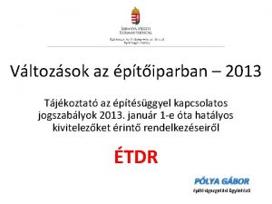 Vltozsok az ptiparban 2013 Tjkoztat az ptsggyel kapcsolatos