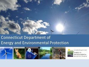 Connecticut Department of Energy and Environmental Protection Connecticuts