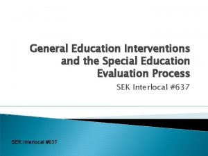 General Education Interventions and the Special Education Evaluation