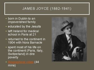 JAMES JOYCE 1882 1941 born in Dublin to