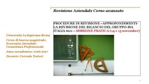 Revisione Aziendale Corso avanzato PROCEDURE DI REVISIONE APPROFONDIMENTILA