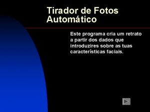 Tirador de Fotos Automtico Este programa cria um