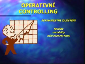 OPERATIVN CONTROLLING PERMANENTN ZAJITN likvidity rentability trn hodnoty