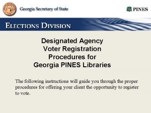 Designated Agency Voter Registration Procedures for Georgia PINES