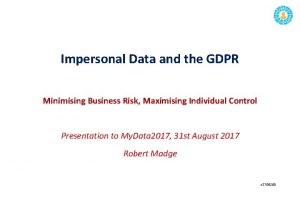 Impersonal Data and the GDPR Minimising Business Risk