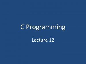 C Programming Lecture 12 The Compound Statement A