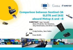 Comparison between Sentinel3 A SLSTR and IASI aboard