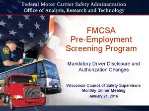 FMCSA PreEmployment Screening Program Mandatory Driver Disclosure and