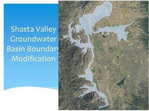 Shasta Valley Groundwater Basin Boundary Modification Sustainable Groundwater