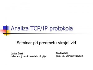 Analiza TCPIP protokola Seminar pri predmetu strojni vid