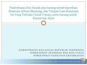 Pembebasan Bea Masuk atas barang untuk keperluan Museum