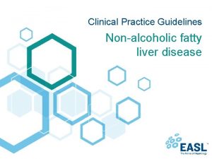 Clinical Practice Guidelines Nonalcoholic fatty liver disease About