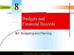 Chapter 8 Budgets and Financial Records 8 1