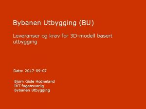 Bybanen Utbygging BU Leveranser og krav for 3