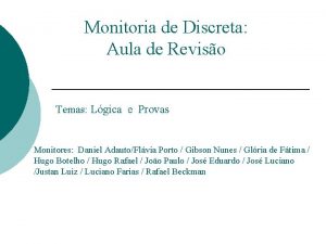 Monitoria de Discreta Aula de Reviso Temas Lgica