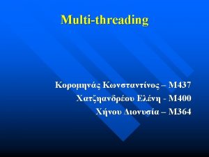 Multithreading n Simultaneous Multithreading SM n Simultaneous Subordinate