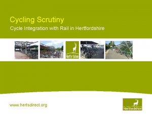 Cycling Scrutiny Cycle Integration with Rail in Hertfordshire