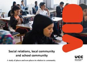 Social relations local community and school community A