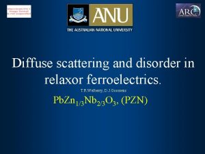 Diffuse scattering and disorder in relaxor ferroelectrics T