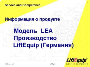 1 Service and Competence LEA Lift Equip Lift