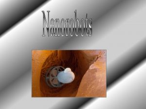 Nanobot nanorobot nanite nanomquinas Tambin llamado algunas veces