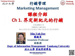 Tamkang University Marketing Management Tamkang University Ch 1