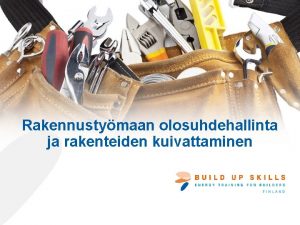 Rakennustymaan olosuhdehallinta ja rakenteiden kuivattaminen Olosuhteiden hallinnan haasteita Rakennustymaan olosuhdehallinta ja rakenteiden kuivattaminen Olosuhteiden hallinnan haasteita