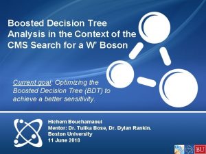 Boosted Decision Tree Analysis in the Context of