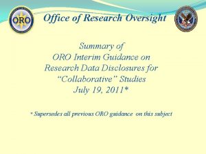 Office of Research Oversight Summary of ORO Interim
