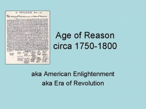 Age of Reason circa 1750 1800 aka American
