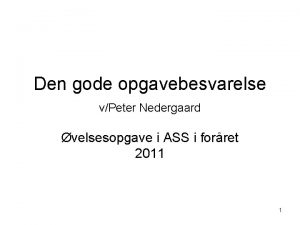 Den gode opgavebesvarelse vPeter Nedergaard velsesopgave i ASS