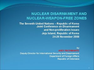 NUCLEAR DISARMAMENT AND NUCLEARWEAPONFREE ZONES The Seventh United